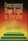 Overcoming Stage Fright in Everyday Life